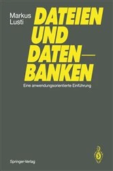 Book cover of Dateien und Datenbanken by Markus Lusti