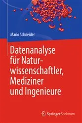 Book cover of Datenanalyse für Naturwissenschaftler, Mediziner und Ingenieure by Mario Schneider