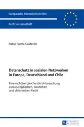 Book cover of Datenschutz in sozialen Netzwerken in Europa, Deutschland und Chile by Pablo Palma Calderón