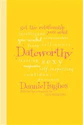 Book cover of Dateworthy by Dennie Hughes
