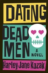 Book cover of Dating Dead Men by Harley Jane Kozak