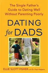 Book cover of Dating for Dads by Ellie Slott Fisher
