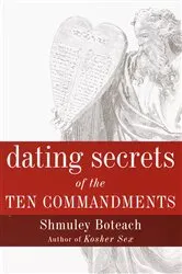 Book cover of Dating Secrets of the Ten Commandments by Shmuley Boteach