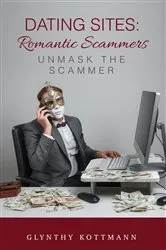 Book cover of Dating Sites, Romantic Scammers by Glynthy Kottmann