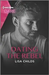 Book cover of Dating the Rebel by Lisa Childs