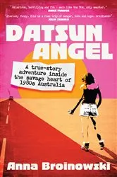 Book cover of Datsun Angel by Anna Broinowski