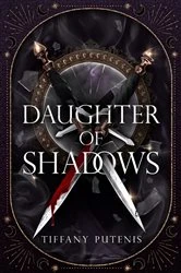 Book cover of Daughter of Shadows by Tiffany Putenis