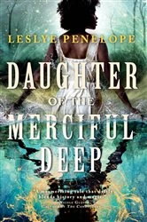 Book cover of Daughter of the Merciful Deep by Leslye Penelope