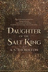 Book cover of Daughter of the Salt King by A. S. Thornton