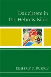 Book cover of Daughters in the Hebrew Bible by Kimberly D. Russaw