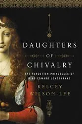 Book cover of Daughters of Chivalry by Kelcey Wilson-Lee
