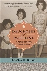 Book cover of Daughters of Palestine by Leyla K. King