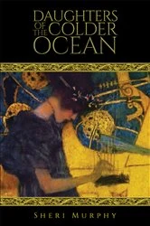 Book cover of Daughters of the Colder Ocean by Sheri Murphy