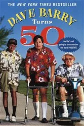 Book cover of Dave Barry Turns Fifty by Dave Barry