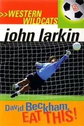 Book cover of David Beckham, Eat This by John Larkin