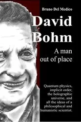 Book cover of David Bohm. A man out of place. by Bruno Del Medico