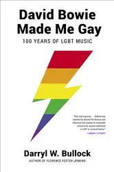 Book cover of David Bowie Made Me Gay by Darryl W. Bullock
