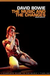 Book cover of David Bowie: The Music and The Changes by David Buckley