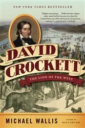 Book cover of David Crockett: The Lion of the West by Michael Wallis