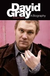 Book cover of David Gray: A Biography by Michael Heatley