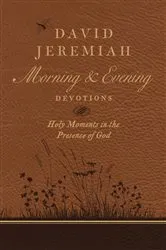 Book cover of David Jeremiah Morning and Evening Devotions by Dr.  David Jeremiah