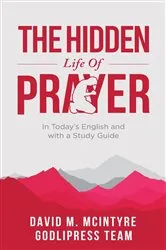 Book cover of David McIntyre The Hidden Life of Prayer by GodliPress Team