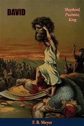 Book cover of David: Shepherd, Psalmist, King by F. B. Meyer