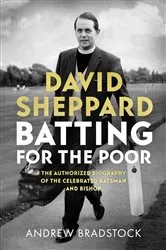 Book cover of David Sheppard: Batting for the Poor by Andrew Bradstock