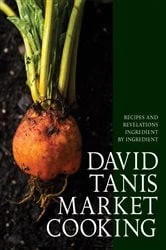 Book cover of David Tanis Market Cooking by David Tanis