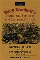 Book cover of Davy Crockett's Riproarious Shemales and Sentimental Sisters by Michael Lofaro