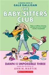 Book cover of Dawn and the Impossible Three: A Graphic Novel: Full-Color Edition (The Baby-Sitters Club #5) by Gale Galligan
