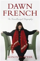 Book cover of Dawn French by Alison Bowyer