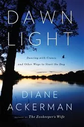 Book cover of Dawn Light: Dancing with Cranes and Other Ways to Start the Day by Unknown