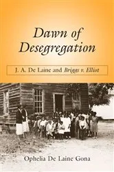 Book cover of Dawn of Desegregation by Ophelia De Laine Gona
