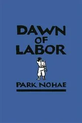 Book cover of Dawn of Labor by Nohae Park