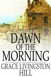 Book cover of Dawn of the Morning by Unknown