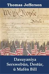 Book cover of Daxuyaniya Serxwebûn, Destûr, û Mafên Bill by Thomas Jefferson