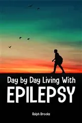 Book cover of Day by Day Living with Epilepsy by Ralph Brooks