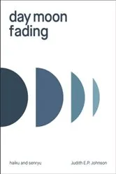 Book cover of day moon fading by Judith E.P. Johnson