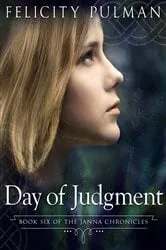 Book cover of Day of Judgment: The Janna Chronicles 6 by Felicity Pulman