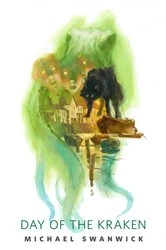 Book cover of Day of the Kraken by Michael Swanwick