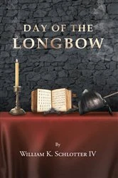 Book cover of Day of the Longbow by William K. Schlotter IV