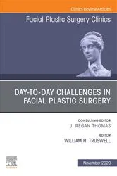 Book cover of Day-to-day Challenges in Facial Plastic Surgery,An Issue of Facial Plastic Surgery Clinics of North America, E-Book by William H. Truswell