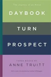 Book cover of Daybook, Turn, Prospect by Anne Truitt