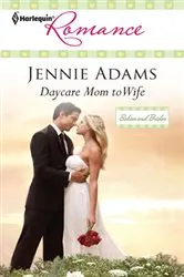 Book cover of Daycare Mom to Wife by Jennie Adams