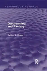 Book cover of Daydreaming and Fantasy (Psychology Revivals) by Jerome L. Singer