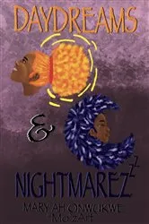 Book cover of Daydreams and Nightmarez by Mary'ah Onwukwe