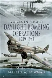 Book cover of Daylight Bombing Operations, 1939–1942 by Martin W. Bowman