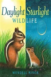 Book cover of Daylight Starlight Wildlife by Wendell Minor