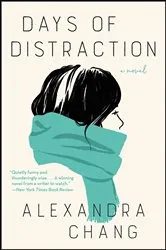 Book cover of Days of Distraction by Alexandra Chang
